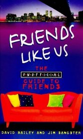 Friends Like Us: The Unofficial Guide to 