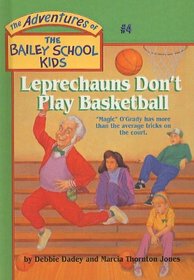 Leprechauns Don't Play Basketball (The Adventures of the Bailey School Kids, #4)