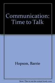 Communication: Time to Talk