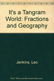 It's a Tangram World: Fractions and Geography