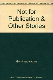 Not for Publication and Other Stories