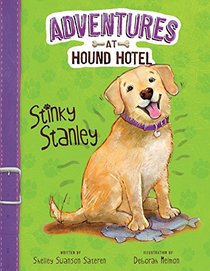 Stinky Stanley (Adventures at Hound Hotel)