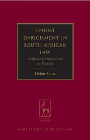 Unjust Enrichment in South African Law: Rethinking Enrichment by Transfer (Hart Studies in Private Law)