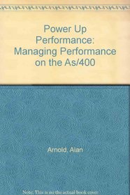 Power Up Performance: Managing Performance on the As/400