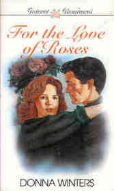 For the Love of Roses (Forever Romances)