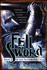 The Fell Sword (Traitor Son Cycle, Bk 2)