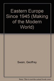 Eastern Europe Since 1945 (Making of the Modern World)