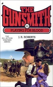 Playing for Blood (The Gunsmith, No 241)