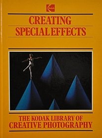 The Kodak Library of Creative Photography: Creating Special Effects