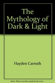 The Mythology of Dark & Light