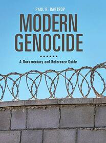 Modern Genocide: A Documentary and Reference Guide (Documentary and Reference Guides)