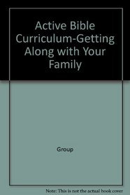 Active Bible Curriculum-Getting Along with Your Family (Active Bible Curriculum)