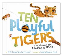 Ten Playful Tigers: A Touch-and-Feel Counting Book (Back-and-Forth Books)