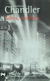 Adios, muneca (BIBLIOTECA CHANDLER) (Biblioteca De Autor/ Author Library) (Spanish Edition)