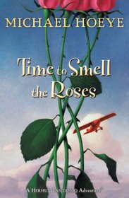 Time to Smell the Roses (Hermux Tantamoq, Bk 4)