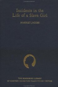 Incidents in the Life of a Slave Girl (Schomburg Library of Nineteenth-Century Black Women Writers)