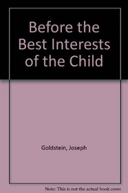 Before the Best Interests of the Child