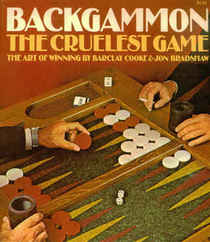 Backgammon, the Cruelest Game:  the Art of Winning
