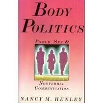 Body Politics: Power, Sex and Nonverbal Communication (Patterns of Social Behavior Series)