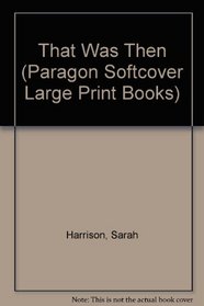 That Was Then (Paragon Softcover Large Print Books)