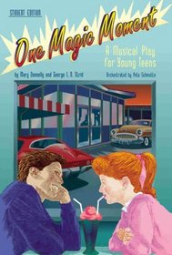 One Magic Moment -- A Musical Play for Young Teens
