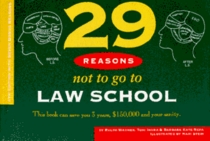 29 Reasons Not to Go to Law School, 4th Ed.