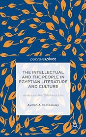 The Intellectual and the People in Egyptian Literature and Culture: Amara and the 2011 Revolution