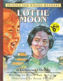 Lottie Moon: A Generous Offering (Heroes for Young Readers)