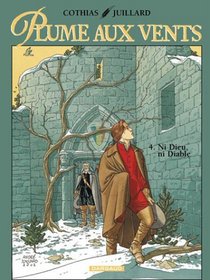 Plume aux vents, tome 4 : Ni Dieu ni diable (grand format)