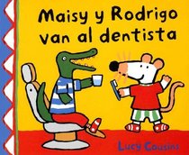 Maisy Y Rodrigo Van Al Dentista/maisy And the Rodrigo Van the Dentist