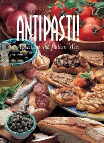 Antipasti!: Appetizers the Italian Way (Pane & Vino)