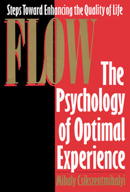 Flow the Psychology of Optimal Experience