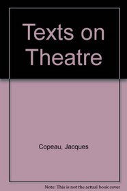 Copeau Texts on Theatre