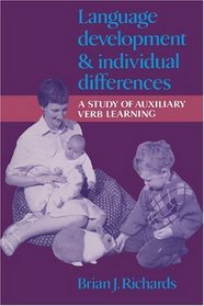 Language Development and Individual Differences : A Study of Auxiliary Verb Learning