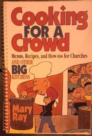 Cooking for a Crowd: Menus, Recipes, and How-To's for Churches and Other Big Kitchens