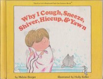 Why I Cough, Sneeze, Shiver, Hiccup,  and Yawn (Let's-Read-And-Find-Out Science, Stage 2)