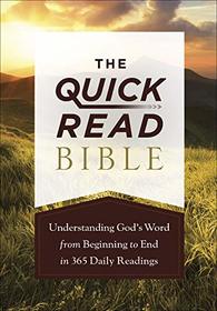 The Quick-Read Bible: Understanding God?s Word from Beginning to End in 365 Daily Readings