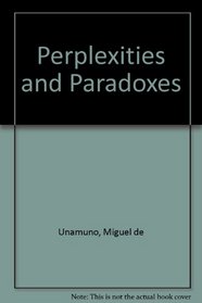 Perplexities and Paradoxes