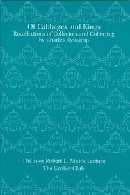 Of Cabbages and Kings: Recollections of Collectors and Collecting