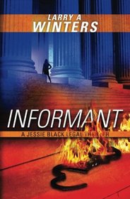 Informant (A Jessie Black Legal Thriller) (Jessie Black Legal Thrillers) (Volume 2)