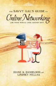 The Savvy Gal's Guide to Online Networking (Or What Would Jane Austen Do?)