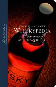 Maclean's Whiskypedia: A Gazetteer of Scotch Whisky