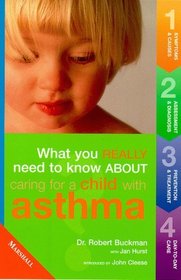 Caring for Children with Asthma (What You Really Need to Know About...)