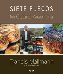 Siete Fuegos, mi cocina argentina (Spanish Edition)