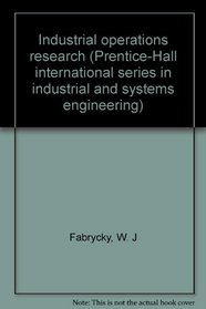 Industrial Operations Research (Prentice-Hall international series in industrial and systems engineering)