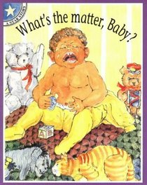 What's the Matter, Baby?: Gr 1: Reader Level 2 (Star Stories)