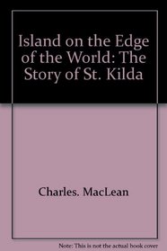 Island on the edge of the world: The story of St. Kilda