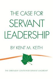 The Case for Servant Leadership 2nd Edition