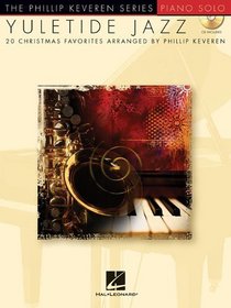 Yuletide Jazz: 20 Christmas Favorites (The Phillip Keveren Series)