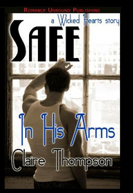 Safe in His Arms (Wicked Hearts, Bk 2)